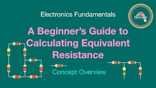 A Beginner’s Guide to Calculating Equivalent Resistance [upl. by Castro]