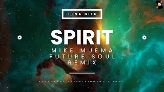 Spirit  Fena Gitu  LAL Electric Deluxe Mike Muema [upl. by Fairman572]