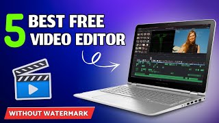 5 Best FREE Video Editing Software For PC 2024  5 Best Free Video Editor Without Watermark For PC [upl. by Yesnyl]