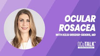 Ocular Rosacea  Symptoms Causes and Treatments with Kelsi GreiderSideris MD [upl. by Flieger847]