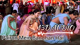 Pairon Mein Bandhan Hai 13D AUDIO  Full Song Mohabbatein [upl. by Noteek]