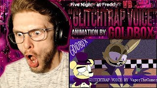 Vapor Reacts 866  FIVE NIGHTS AT FREDDYS VR VOICE ANIMATION quotGlitchtrapquot by GoldBox REACTION [upl. by Artimid491]