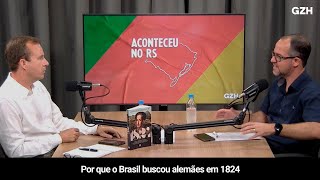 Aconteceu no RS  Por que o Brasil buscou alemães em 1824 [upl. by Adnoluy]