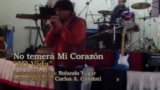 No temerá mi Corazón 3D Vida en vivo [upl. by Ettenwad779]