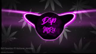 90 Favelas Ft Ketane Jordas  Smoke Canabis dsp Effect [upl. by Lyn]