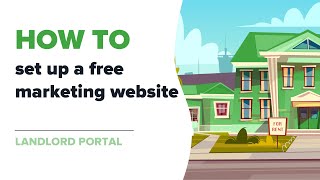 How to set up a free marketing website Landlord Portal [upl. by Aropizt]