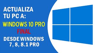 Actualizar a Windows 10 Pro  Desde Windows 7 8 y 81 Pro [upl. by Kletter705]