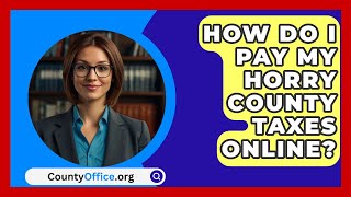 How Do I Pay My Horry County Taxes Online  CountyOfficeorg [upl. by Fink624]