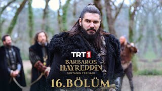 Barbaros Hayreddin Sultanın Fermanı 16 Bölüm [upl. by Arracahs526]