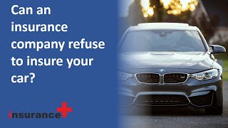 Can an insurance company refuse to insure your car [upl. by Gerrit]