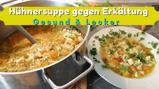 Gesunde Hühnersuppe mit Nudeln  Rezept gegen Erkältung [upl. by Ratib]