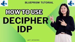 How to use Decipher IDP in Blue Prism [upl. by Colley869]