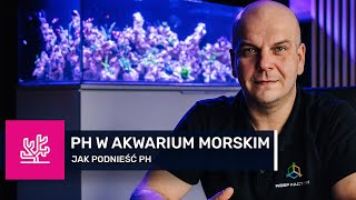 55 PH W AKWARIUM MORSKIM  na jakim poziomie trzymać i jak podnieść pH w akwariach morskich [upl. by Billie]