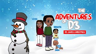 THE ADVENTURES OF D3  E1 quotD3 SAVES CHRISTMASquot Full Episode [upl. by Olia582]