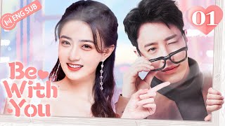 Be With You 01 Wilber Pan Xu Lu Mao Xiaotong 💘Love amp Hate with My CEO  不得不爱  ENG SUB [upl. by Lemaj]