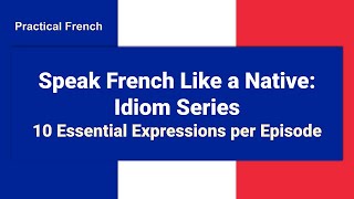 French idioms Daily French 28 [upl. by Aruam]