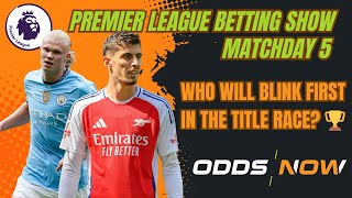 Premier League Betting Show 5  Predictions for every MD5 game 💸 [upl. by Ysnat671]