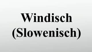 Windisch Slowenisch [upl. by Schubert]