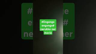 Engenge engenge nerukke ner movie [upl. by Nirrek145]