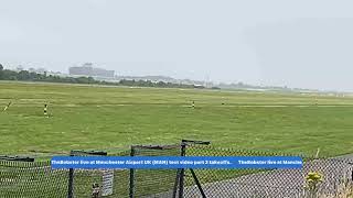 Live streaming of The Bobster testing live stream takeoffs from Manchester Airport UK part2 [upl. by Enilesoj]