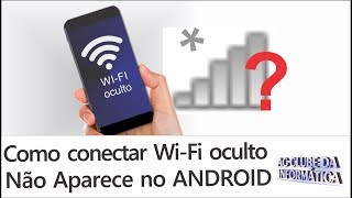 Como conectar em WIFI oculto ou NÃO APARECE WIFI no ANDROID [upl. by Amla]