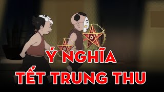 Ý NGHĨA TẾT TRUNG THU TRONG VĂN HÓA VIỆT  HOẠT HÌNH LỊCH SỬ TRỌN BỘ 2021 [upl. by Elkin512]