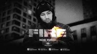 Ice Bro  Fire [upl. by Jacklyn]