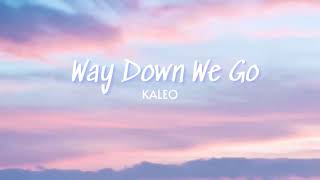 Vietsub  Way Down We Go  KALEO  Lyrics Video [upl. by Ielarol]