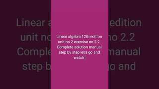 Linear algebra 12th edition unit no 2 exercise no 22 [upl. by Dettmer]