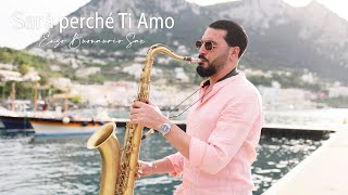 SARÀ PERCHÉ TI AMO  Ricchi e Poveri Saxophone Version [upl. by Venable]