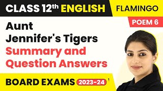 Aunt Jennifers Tigers  Summary and Question Answers  Class 12 English Flamingo Poem 6 202223 [upl. by Eulalee]