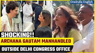 Bigg Boss fame Archana Gautam beaten up manhandled outside Congress Office  Watch  Oneindia News [upl. by Omura252]