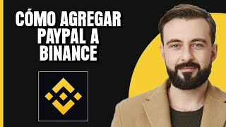 Cómo agregar PayPal a Binance [upl. by Snej]