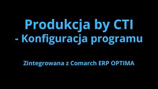 Produkcja by CTI  Konfiguracja programu [upl. by Rigdon]