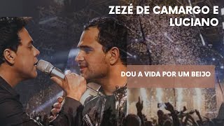 ZEZÉ DE CAMARGO E LUCIANO  DOU A VIDA POR UM BEIJO ‐ zezédecamargoeluciano viral sertanejo [upl. by Htenaj156]