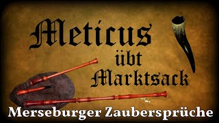 Meticus übt Marktsack Merseburger Zaubersprüche Dudelsack Sackpfeife German Bagpipe [upl. by Gilletta]