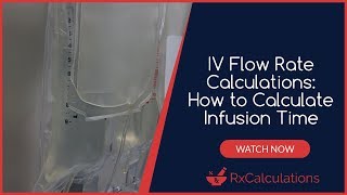 IV Flow Rate Calculations How to calculate infusion time [upl. by Nelon]