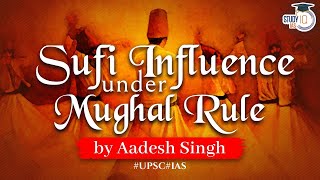 Sufi Traditions under Mughal Rule  Medieval History  Genera Studies  UPSC [upl. by Leeke942]