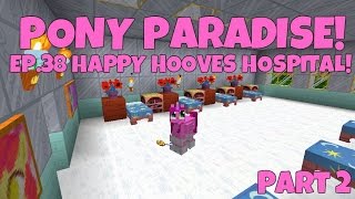 Pony Paradise Ep38 Happy Hooves Hospital Part 2  Amy Lee33  Mine Little Pony [upl. by Lalla]