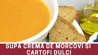 Supa crema de morcovi si cartofi dulci  Supa crema de post  Vegan de Romania [upl. by Velleman819]