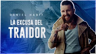 LA EXCUSA DEL TRAIDOR  Daniel Habif [upl. by Ludlow872]