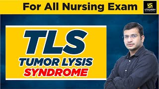 TUMOR LYSIS SYNDROME  Important Short Topic  For All Nursing Exam  By Siddharth Sir [upl. by Jarlath876]