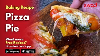 Pizza Pie Recipe by Swad Cooking [upl. by Aim]