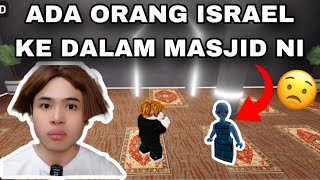 ADA ORANG ISRAEL MASUK MASJID NI KE😰 PRAY SIMULATOR ROBLOX‼️ [upl. by Hose]