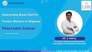 How to Interpret Your Blood Tests for Tumour Markers to Diagnose Pancreatic Cancer  CARE Hospitals [upl. by Khudari979]