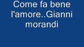 Come fa bene lamore  Gianni morandi [upl. by Philpot260]