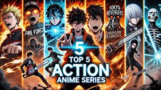 quotTop 5 MustWatch Action Anime Series for ThrillSeekersquot [upl. by Zarihs189]