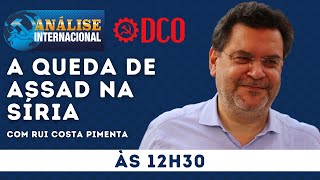 A queda de Assad na Síria  Análise Internacional com Rui Costa Pimenta nº 213  091224 [upl. by Magee]