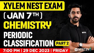 Xylem NEST Exam January 7th  Chemistry  Periodic Classification  Part  2  Xylem Nest [upl. by Eniamor]