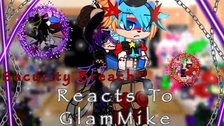 Security Breach Reacts To GlamMikeMy AU ⚠️Blood Gore Flashing Lights Glitching⚠️ [upl. by Valerian698]